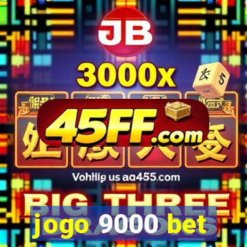 jogo 9000 bet